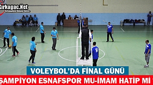 VOLEYBOL'DA FİNAL GÜNÜ