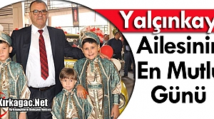 YALÇINKAYA AİLESİNİN EN MUTLU GÜNÜ