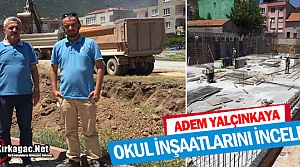 YALÇINKAYA OKUL İNŞAATLARINI İNCELEDİ