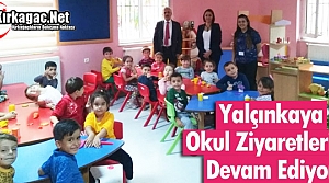 YALÇINKAYA OKUL ZİYARETLERİNE DEVAM EDİYOR