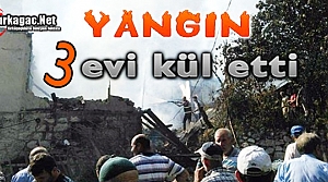 YANGIN 3 EVİ KÜL ETTİ