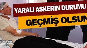 YARALI ASKERİMİZİN DURUMU İYİ(VİDEO)