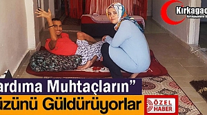 “YARDIMA MUHTAÇLARIN” YÜZÜNÜ GÜLDÜRÜYORLAR