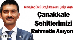 YAŞBUDAK “ÇANAKKALE ŞEHİTLERİMİZİ RAHMETLE ANIYORUM“