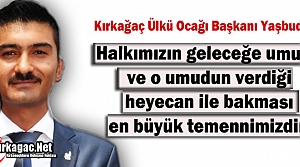 YAŞBUDAK “HALKIMIZIN GELECEĞE UMUTLA BAKMASI EN...