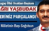 YAŞBUDAK “TÜRK MİLLETİNİN BAŞI SAĞOLSUN”