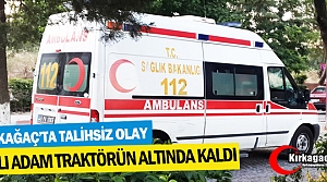 YAŞLI ADAM TRAKTÖRÜN ALTINDA KALDI