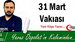 YAVUZ ÖZPOLAT “31 MART VAKIASI“