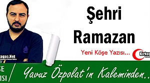 YAVUZ ÖZPOLAT “ŞEHRİ RAMAZAN“