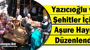 YAZICIOĞLU ve ŞEHİTLERİMİZ İÇİN AŞURE HAYRI DÜZENLENDİ