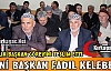 YENİ BAŞKAN FADIL KELEBEK