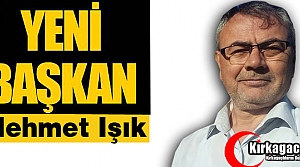 YENİ BAŞKAN MEHMET IŞIK