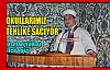 YILMAZ “OKULLARIMIZ TEHLİKE SAÇIYOR!“