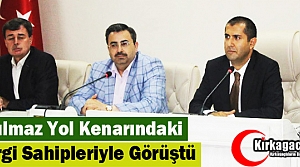 YILMAZ YOL KENARINDA Kİ SERGİ SAHİPLERİYLE TOPLANTI...