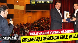 YUNUS YILDIRIM KIRKAĞAÇLI ÖĞRENCİLERLE BULUŞTU