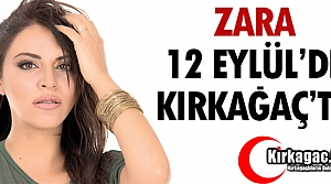 ZARA 12 EYLÜL’DE KIRKAĞAÇ’TA