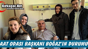 ZİRAAT ODASI BAŞKANI BOĞAZ'IN SAĞLIK DURUMU İYİ