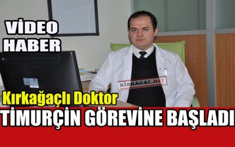 TİMURÇİN GÖREVE BAŞLADI(VİDEO)