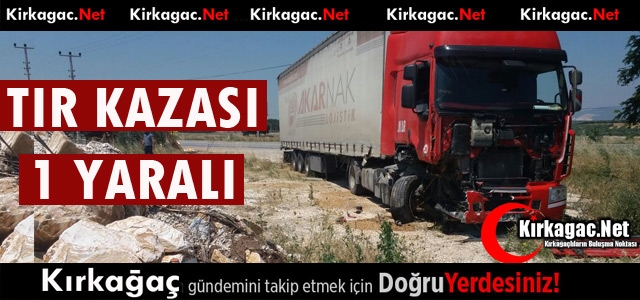 TIR DEVRİLDİ 1 YARALI