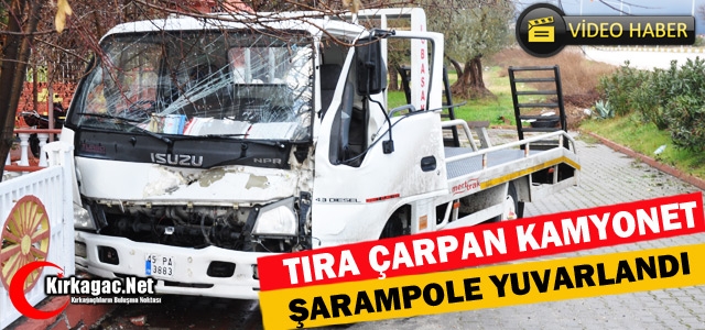 TIRA ÇARPAN KAMYONET ŞARAMPOLE YUVARLANDI(VİDEO)