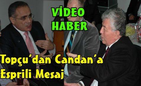 TOPÇU'DAN,CANDAN'A ESPRİLİ MESAJ(VİDEO)