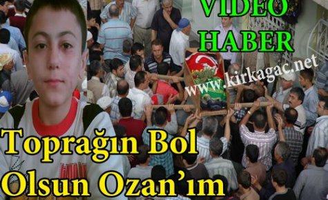 TOPRAĞIN BOL OLSUN OZAN'IM(VİDEO)