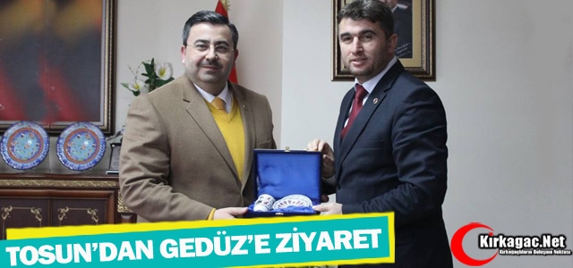 TOSUN’DAN GEDÜZ’E ZİYARET