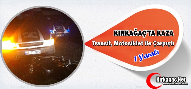 TRANSİT MOTOSİKLETLE ÇARPIŞTI