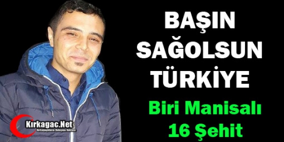 TSK AÇIKLADI...BİRİ MANİSALI 16 ŞEHİT