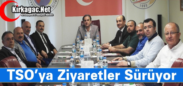 TSO’YA ZİYARETLER SÜRÜYOR