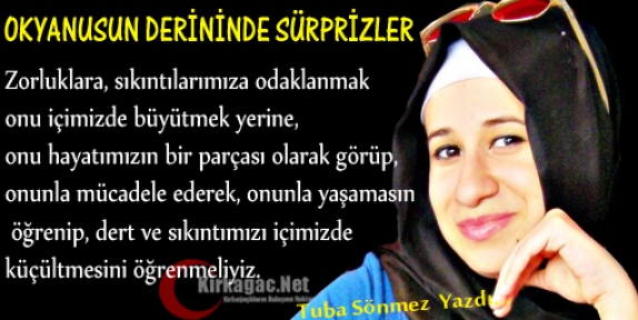 TUBA SÖNMEZ “OKYANUSUN DERİNİNDE SÜRPRİZLER“