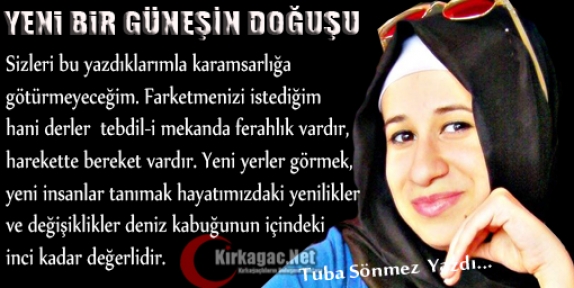 TUBA SÖNMEZ “YENİ BİR GÜNEŞİN DOĞUŞU“