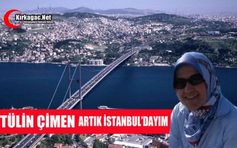 TÜLİN ÇİMEN “ARTIK İSTANBUL'DAYIM“