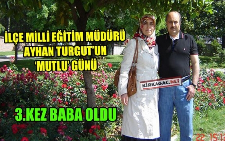 TURGUT AİLESİNİN MUTLU GÜNÜ