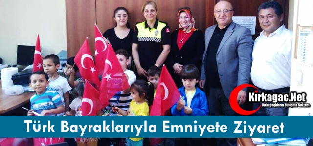 TÜRK BAYRAKLARIYLA EMNİYETE ZİYARET