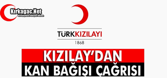 TÜRK KIZILAYI'NDAN ACİL KAN BAĞIŞI ÇAĞRISI