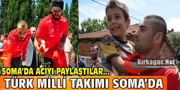 TÜRK MİLLİ TAKIMI SOMA'DA