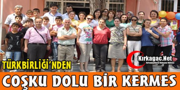 TÜRKBİRLİĞİ'NDEN COŞKU DOLU BİR KERMES