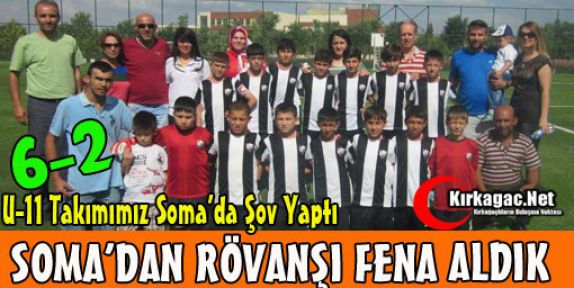 U-11 TAKIMIMIZ SOMA'DA ŞOV YAPTI 6-2