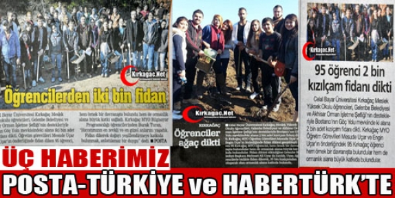 ÜÇ HABERİMİZ POSTA-TÜRKİYE ve HABERTÜRK GAZETESİNDE