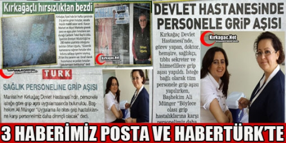 ÜÇ HABERİMİZ POSTA VE HABERTÜRK GAZETESİNDE YER ALDI