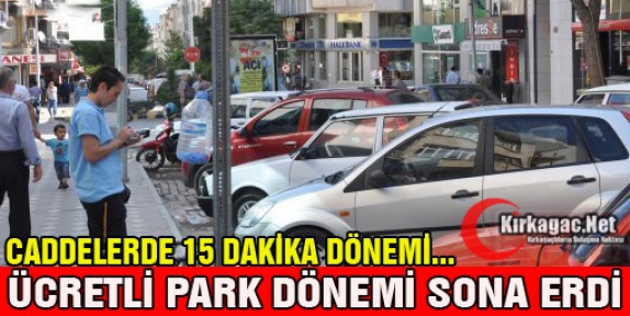 ÜCRETLİ PARK DÖNEMİ SONA ERDİ