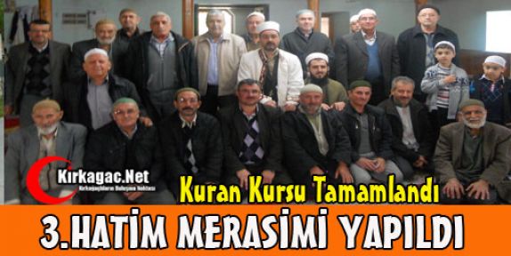 ÜÇÜNCÜ HATİM MERASİMİ YAPILDI