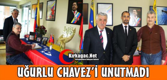 UĞURLU CHAVEZ'İ UNUTMADI