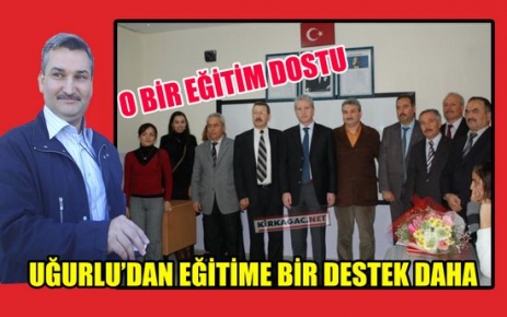 UĞURLU'DAN EĞİTİME BİR DESTEK DAHA