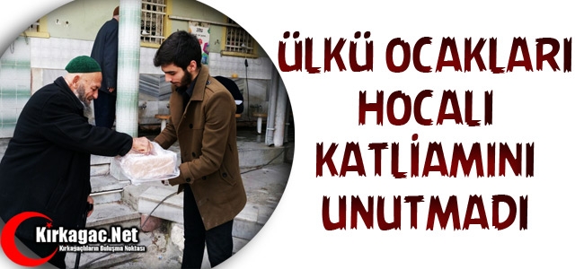 ÜLKÜ OCAKLARI HOCALI KATLİAMINI UNUTMADI