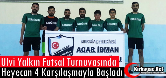 ULVİ YALKIN FUTSAL TURNUVASINDA HEYECAN BAŞLADI