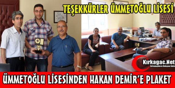 ÜMMETOĞLU LİSESİ'NDEN HAKAN DEMİR'E PLAKET