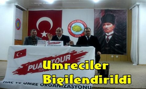 Ümreciler Bilgilendirildi