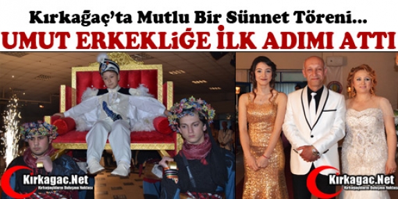 UMUT GENÇ ERKEKLİĞE İLK ADIMI ATTI